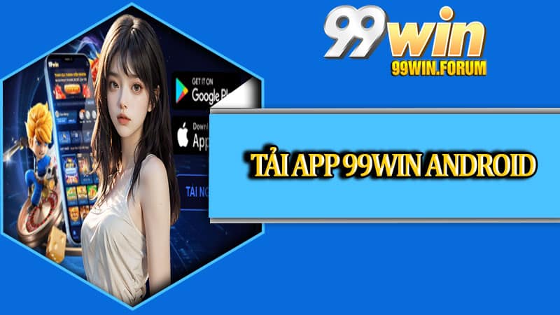 Tải app 99win Android